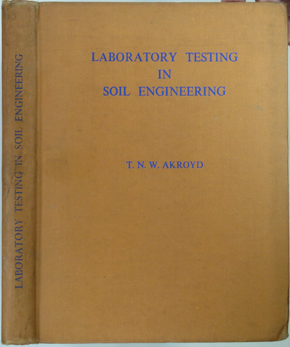 Ackroyd, T.N.W. (1957). Laboratory Testing in Soil Engineering. London: Soil Mechanics Ltd. Hardback,