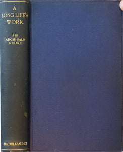 Geikie, Archibald. A Long Life’s Work; an Autobiography (1924). Macmillan, London