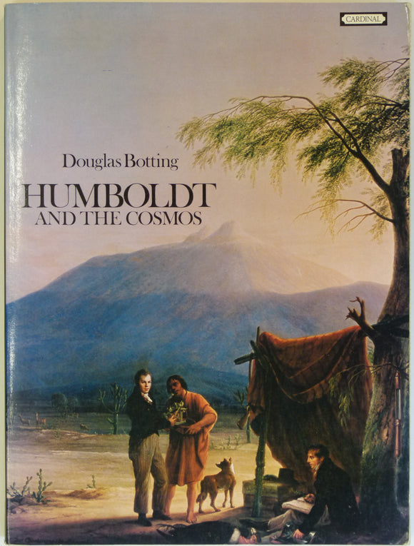 Humboldt, von, Alexander. <em>Humboldt and the Cosmos</em>, (1973), by Douglas Botting.