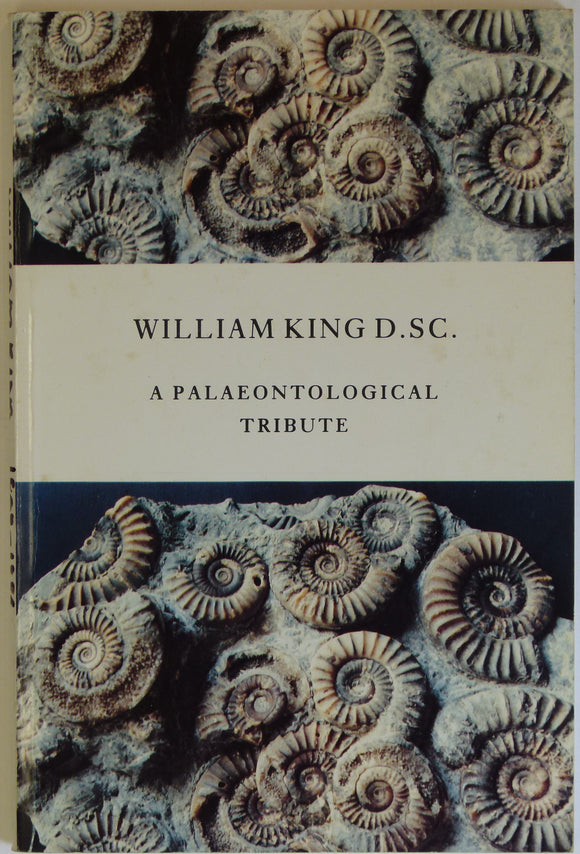 King, William. William King D.SC. (1809-1886); a Palaeontological Tribute. (1988)