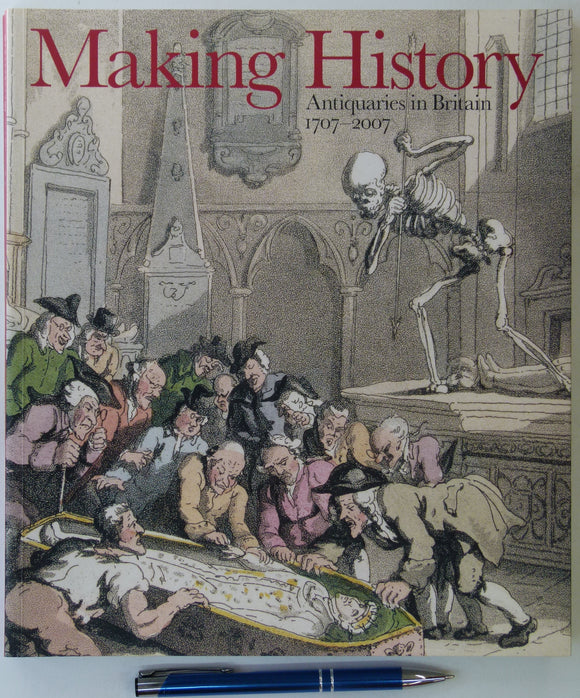 Gaimster, D, McCarthy, S, and Nurse, B. (2007). Making History; Antiquaries in Britain, 1707-2007. London: Royal Academy of Arts. 1st edition.
