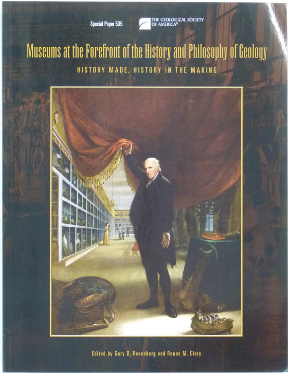 Rosenberg, GD, and Clary, RM. (eds)(2018). Museums at the Forefront of the History and Philosophy of Geology: History Made, History in the Making.
