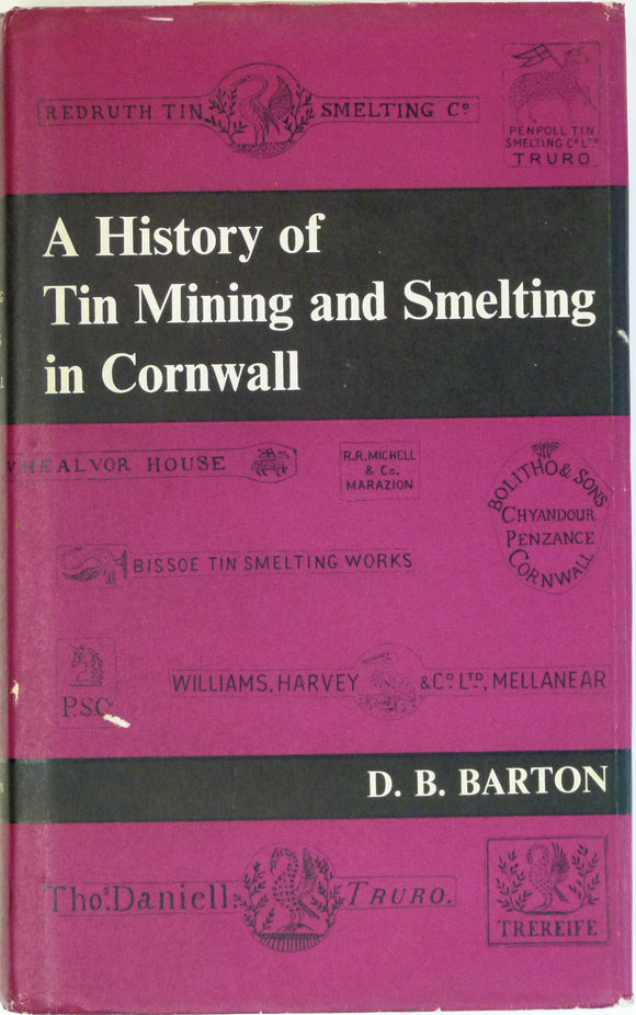 Barton, DB, 1967. A History of Tin Mining and Smelting in Cornwall. Truro: