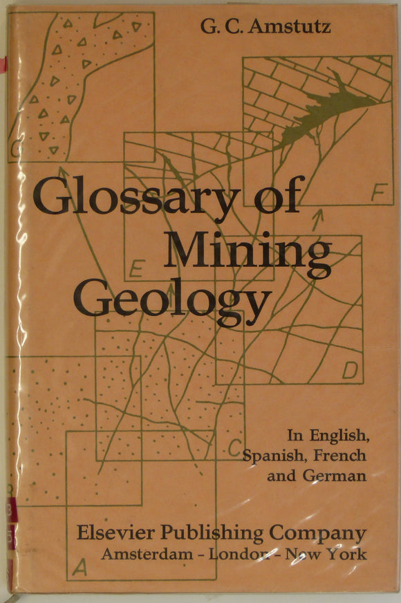 Amstutz, GC, 1971. Glossary of Mining Geology in English, Spanish, French and German. Amsterdam: Elsevier