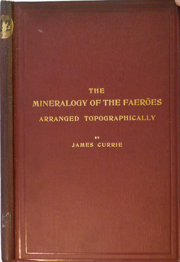 Faeroe Islands. Currie, James. 1906. The Mineralogy of the Faeröes arranged Topographically, in Transactions of the Edinburgh Geological Society