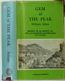 Adam, William, (1973). Gem of the Peak (1851). Buxton: Moorland Reprints. 408pp. + 9pp introduction by Trevor D. Ford.