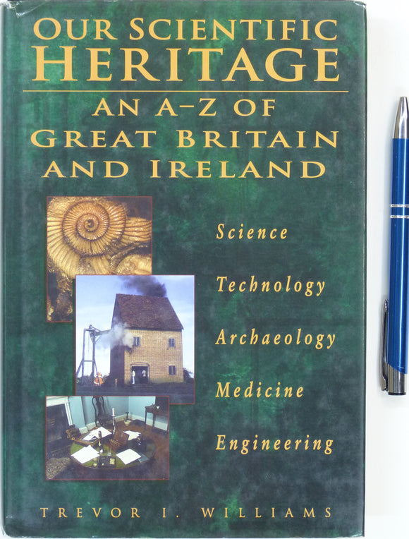 Williams, Trevor (1996). Our Scientific Heritage; an A-Z of Great Britain and Ireland. Stroud, Gloucs: Sutton, 246pp. Hardback,