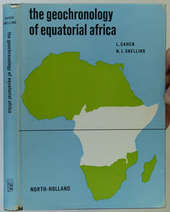 Cahen, L and Snelling, NJ (1966). The Geochrononlogy of Equatorial Africa. Amsterdam: North-Holland Publ. Co. 1st edition. 195pp. HB.
