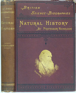 Nicholson, H. Alleyne (1886). Natural History, Its Rise and Progress in Britain, as Developed in the Life and Labours of Leading Naturalists. London: W&R Chambers, 312pp.
