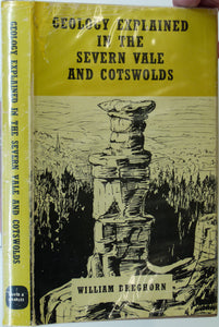 Dreghorn, William, 1967. Geology Explained in the Severn Vale and Cotswolds. Newton Abbot: David & Charles. 192pp. First edition