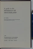 Weibel, M (1966). A Guide to the Minerals of Switzerland. London: John Wiley, 123 + xi pp. 24 colour plates. Hardback,