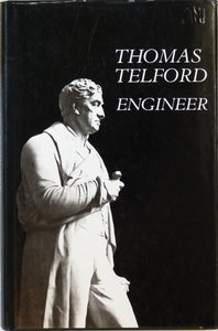 Telford, Thomas. Thomas Telford, Engineer (1980), ed. Alastair Penfold.