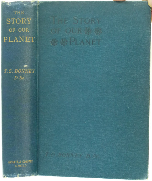 Bonney, TG. (1898). The Story of our Planet. London: Cassel and Co. xvi + 592pp. 4th reprint, first published 1892. HB.