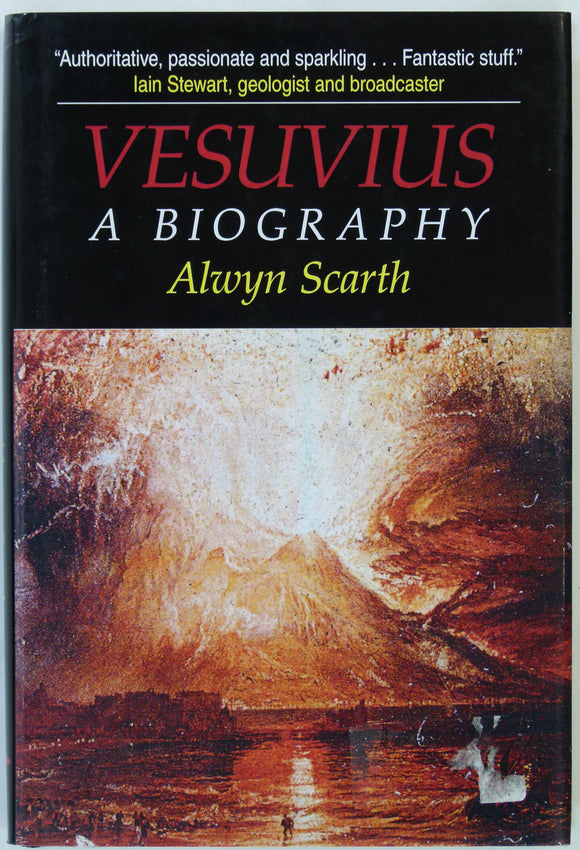 Scarth, Alwyn. (2009). Vesuvius; a Biography. Harpenden: Terra Publishing, 1st edition. 342pp. HB.