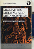 Atherton, MP and Gribble, CD (eds).(1983). Migmatites, Melting and Metamorphism. Geochemical Group of the Mineralogical Society. Nantwich: Shiva Publishing. 1st edition. 326pp. PB,