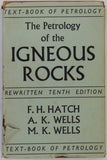 Hatch, FH, Wells AK & MK (1956). The Petrology of Igneous Rocks. London: Thomas Murby, 10th ‘rewritten’ edition. 12th impression. 469pp. HB.