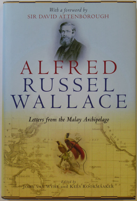 Wallace, Alfred Russel. Alfred Russel Wallace; Letters from the Malay Archipelago (2013)