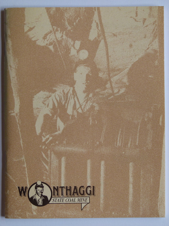 Wonthaggi State Coal Mine; a Short History of the State Coal Mine and its Miners