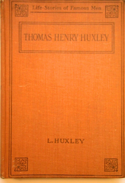 Huxley, Thomas. Thomas Henry Huxley; a character sketch, publ. Watts and Co