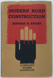 Knight, B.H., (1939). Modern Road Construction. London: Cosby Lockwood. 86pp.  1st edition. Hardback,