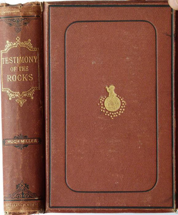 Miller, Hugh (1873). Testimony of the Rocks, or Geology in its Bearings on the Two Theologies, Natural and Revealed, 1873