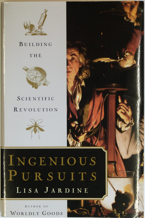 Jardine, Lisa. (1999). <em>Ingenious Pursuits; Building the Scientific Revolution</em>. Doubleday, New York