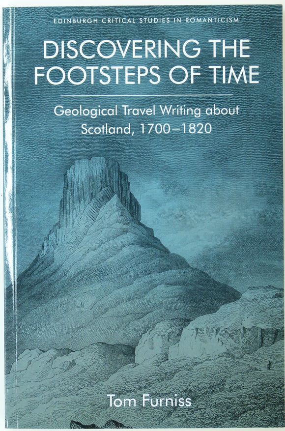 Furniss, Tom (2019). Discovering the Footsteps of Time; Geological Travel Writing about Scotland, 1700-1820. Edinburgh University Press,